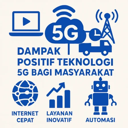 Dampak Positif Teknologi 5G bagi Masyarakat