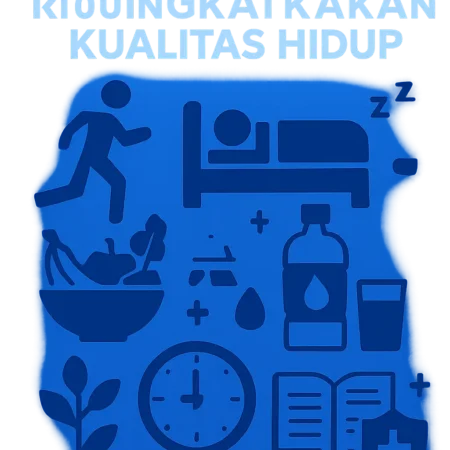 Kebiasaan Sehat untuk Meningkatkan Kualitas Hidup