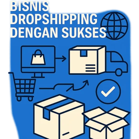 Bagaimana Memulai Bisnis Dropshipping dengan Sukses
